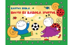 Bogyó és Babóca sportol - Bartos Erika - mesekönyv KPP 098